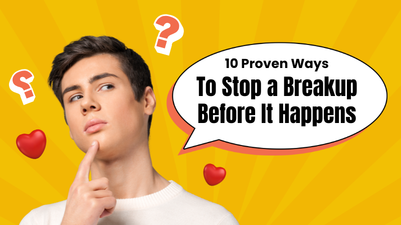 How to Stop a Breakup Before It Happens